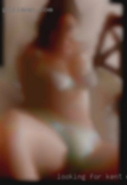 Looking for casual meet for Kent, WA ups.
